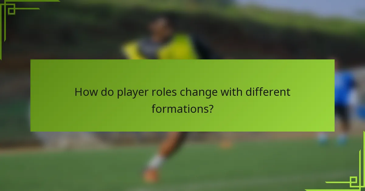 How do player roles change with different formations?