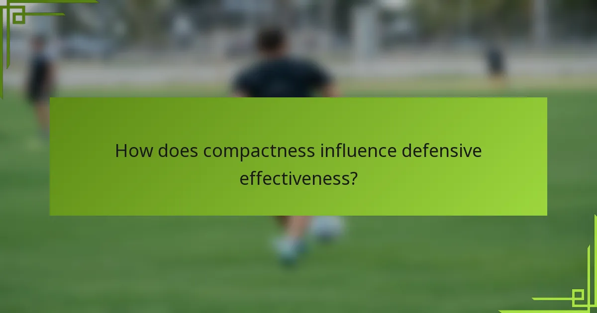 How does compactness influence defensive effectiveness?